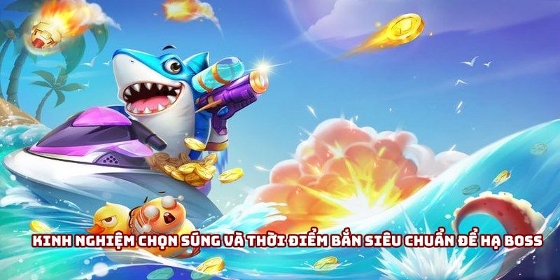 Kinh nghiệm chọn súng và thời điểm bắn